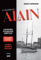 Couverture du livre « Le mystere du alain - la navire perdu du chanteur des annees folles » de Langleur Marc aux éditions Gap