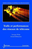 Couverture du livre « Traffic performance des systemes et des reseaux de telecoms » de Fiche aux éditions Hermes Science Publications