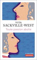 Couverture du livre « Toute passion abolie » de Vita Sackville-West aux éditions Autrement