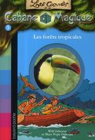 Couverture du livre « Les carnets de la cabane magique T.5 ; les forêts tropicales » de Mary Pope Osborne et Will Osborne aux éditions Bayard Jeunesse