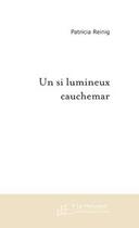 Couverture du livre « Un si lumineux cauchemar » de Patricia Reinig aux éditions Editions Le Manuscrit