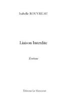 Couverture du livre « Liaison interdite » de Chene-R aux éditions Editions Le Manuscrit