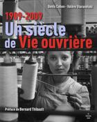 Couverture du livre « Un siècle de vie ouvrière ; 1909-2009 » de Staraselski/Cohen aux éditions Cherche Midi