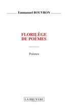 Couverture du livre « Florilège de poèmes » de Emmanuel Bouvron aux éditions La Bruyere