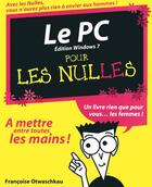 Couverture du livre « Le PC pour les nul ; édition Windows 7 » de Francoise Otwaschkau aux éditions First Interactive