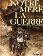 Couverture du livre « Notre Mère la Guerre Tome 3 : troisième complainte » de Kris et Mael et Collectif aux éditions Futuropolis