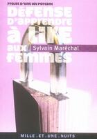 Couverture du livre « Projet d'une loi portant defense d'apprendre a lire aux femmes » de Sylvain Marechal aux éditions Mille Et Une Nuits