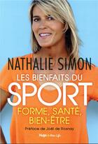 Couverture du livre « Les bienfaits du sport ; forme, santé, bien-être » de Nathalie Simon aux éditions Hugo Document