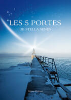 Couverture du livre « Les 5 portes » de Stella Senes aux éditions Benevent