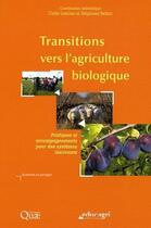 Couverture du livre « Transitions vers l'agriculture biologique : Pratiques et accompagnements pour des systèmes innovants. » de Lamine/Bellon aux éditions Quae