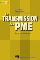 Couverture du livre « La transmission des PME ; perspectives et enjeux » de Louise Cadieux et Francois Brouard aux éditions Presses De L'universite Du Quebec