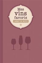 Couverture du livre « Carnet de notes ; mes vins favoris » de  aux éditions Paperstore