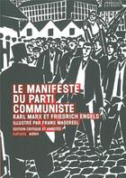 Couverture du livre « Le manifeste du parti communiste illustré » de Karl Marx et Frans Masereel et Friedrich Engels aux éditions Aden Belgique