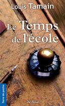 Couverture du livre « Le temps d'école » de Louis Tamain aux éditions De Boree