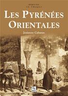 Couverture du livre « Pyrénées-Orientales » de Josiane Cabanas aux éditions Editions Sutton