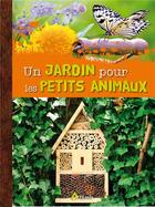 Couverture du livre « Un jardin pour les petits animaux » de Maurice Duperat aux éditions Artemis