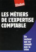 Couverture du livre « Les métiers de l'expertise comptable » de Dominique Perez aux éditions L'etudiant