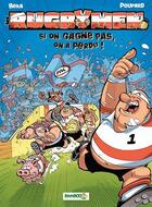 Couverture du livre « Les rugbymen T.2 ; si on gagne pas, on a perdu ! » de Beka et Poupard aux éditions Bamboo