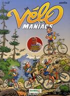 Couverture du livre « Les Vélo Maniacs Tome 10 » de Alain Julie et Jean-Luc Garrera aux éditions Bamboo