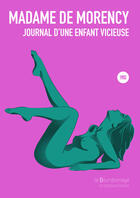 Couverture du livre « Journal D'Une Enfant Vicieuse - 2eme Ed. » de Madame De Morency aux éditions La Bourdonnaye