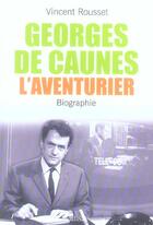 Couverture du livre « Georges de caunes l'aventurier » de Rousset/Vincent aux éditions Ramsay