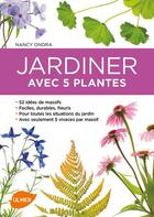 Couverture du livre « Jardiner avec 5 plantes ; 52 idées de massifs » de Nancy Ondra aux éditions Eugen Ulmer