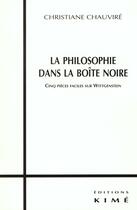 Couverture du livre « La philosophie dans la boite noire » de Christiane Chauvire aux éditions Kime