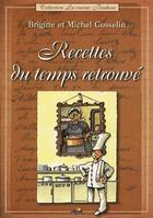 Couverture du livre « Recettes du temps retrouvé » de Michel Gosselin et Brigitte Gosselin aux éditions Aedis