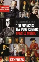 Couverture du livre « Palmarès des 100 Français les plus connus dans le monde » de Fabien Tesson et Casali aux éditions L'express