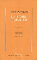 Couverture du livre « Histoire de ma soeur » de Michel Ossorguine aux éditions Syrtes