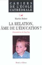 Couverture du livre « La relation, âme de l'éducation » de Martin Buber aux éditions Parole Et Silence