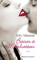 Couverture du livre « Baiser à Manhattan » de Kim Messier aux éditions Presses Du Chatelet