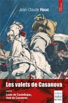 Couverture du livre « Les valets de Casanova ; Louis de Castelbajac, rival de Casanova » de Jean-Claude Hauc aux éditions Paris