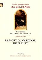 Couverture du livre « Mémoires sur la cour de Louis XV t.8 ; janvier-juillet 1743 ; la mort du Cadinal de Fleury » de Duc De Luynes aux éditions Paleo