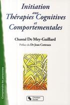 Couverture du livre « Initiation aux thérapies cognitives et comportementales » de De Mey Guillard aux éditions Chronique Sociale