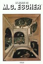Couverture du livre « Le Monde De M.C. Escher » de Locher-G.W aux éditions Chene