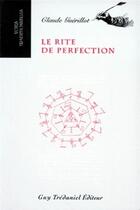 Couverture du livre « Le rite de perfection » de Claude Guerillot aux éditions Guy Trédaniel