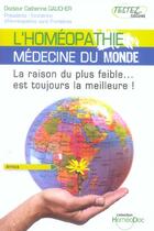 Couverture du livre « Homeopathie medecine du monde » de Gaucher Catherine aux éditions Testez Editions