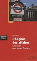 Couverture du livre « L'anglais des affaires ; l'essentiel pour parler business ! » de Stuart Dean aux éditions Ixelles