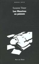Couverture du livre « Les Meurtres Au Poisson » de Visser Suzanne aux éditions Noir Sur Blanc