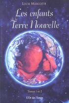 Couverture du livre « Les enfants de la Terre nouvelle t.1 et t.2 » de Lucie Marcotte aux éditions Ada