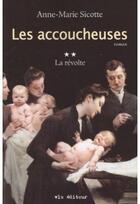 Couverture du livre « Les accoucheuses t.2 ; la révolte » de Anne-Marie Sicotte aux éditions Vlb