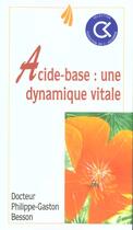 Couverture du livre « L'Acide De Base: Une Dynamique Vitale » de Philippe-Gaston Besson aux éditions Trois Fontaines