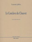 Couverture du livre « Le conclave du chauvet » de Laurent Jaffro aux éditions Bleu Autour