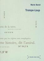 Couverture du livre « Trompe loup » de Marie Borel aux éditions Le Bleu Du Ciel