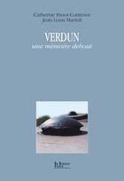 Couverture du livre « Verdun, une mémoire debout » de Jean-Louis Marteil et Catherine Panot-Contenot aux éditions La Louve