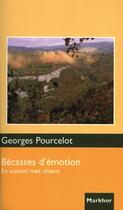 Couverture du livre « Bécasses d'émotion » de Pourcelot Georges aux éditions Montbel