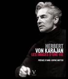 Couverture du livre « Herbert Von Karajan, les images d'une vie » de Otten/Mutter aux éditions Verlhac