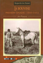 Couverture du livre « La bouvine ; première époque : 1895-1914 » de Jean Francois aux éditions Aldacom