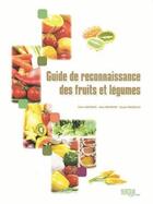 Couverture du livre « Guide de reconnaissance des fruits et légumes » de Pierre Gautreau et Alain Machefer et Claude Rousselou aux éditions Hortivar